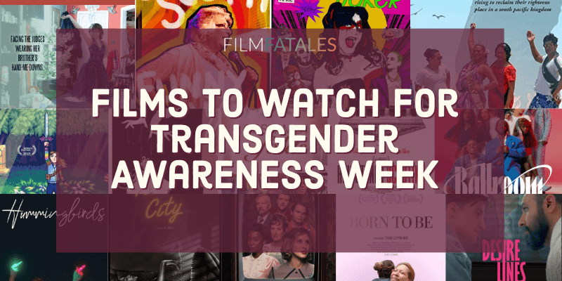 Films to Watch for Transgender Awareness Week written over a collage of posters