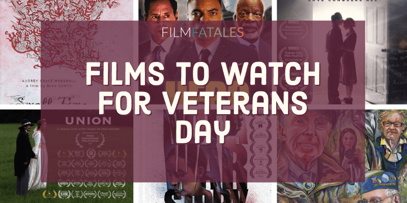 Films To Watch for Veterans Day written over a collage of film posters.
